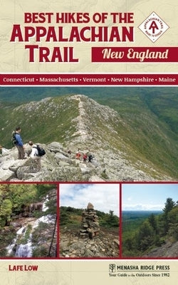 Best Hikes of the Appalachian Trail: New England by Low, Lafe