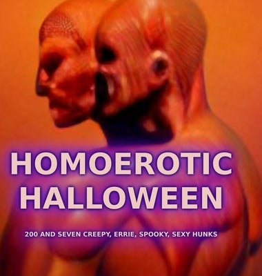 Homoerotic Halloween: What am I staring at? by Malinowski, Chester