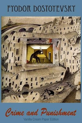 Crime and Punishment by Dostoevsky, Fyodor