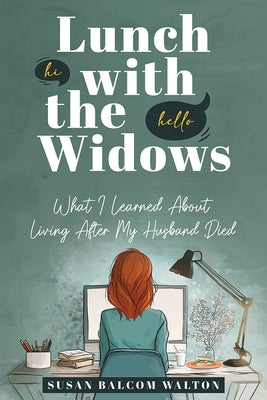 Lunch with the Widows by Walton, Susan Balcom