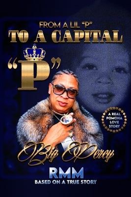 From a Lil "P" to a Capital "P": A Real Pomona Love Story by Dogg, Snoop