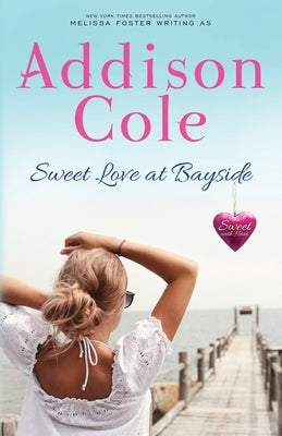 Sweet Love at Bayside by Cole, Addison