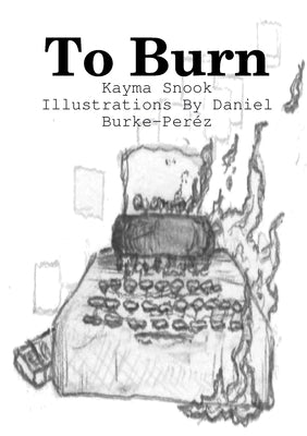 To Burn by Snook, Kayma