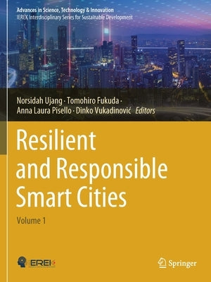 Resilient and Responsible Smart Cities: Volume 1 by Ujang, Norsidah