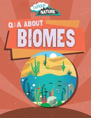 Q & A about Biomes by Dickmann, Nancy