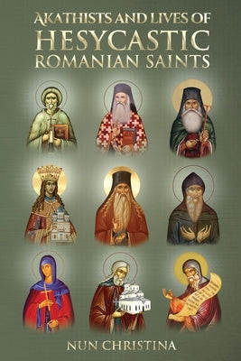 Akathist and Lives of Hesycastic Romanian Saints by Skoubourdis, Anna