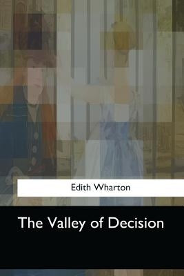 The Valley of Decision by Wharton, Edith
