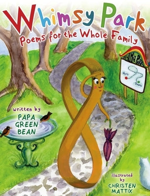 Whimsy Park: Poems for the Whole Family by Green Bean, Papa