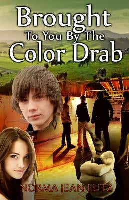 Brought To You By The Color Drab by Lutz, Norma Jean