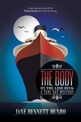 The Body on the Lido Deck: A Toni Day Mystery by Munro, Jane Bennett