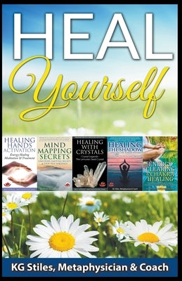 Heal Yourself by Stiles, Kg