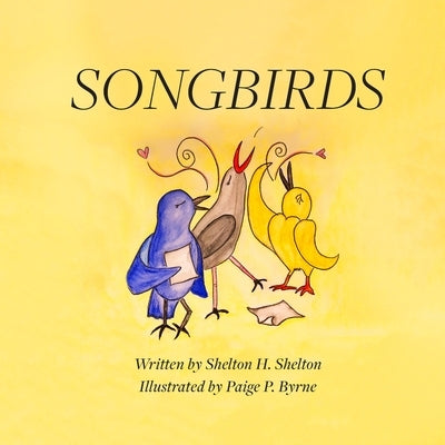 Songbirds by Shelton, Shelton H.