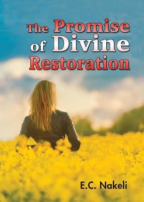 The Promise of Divine Restoration by Nakeli, E. C.
