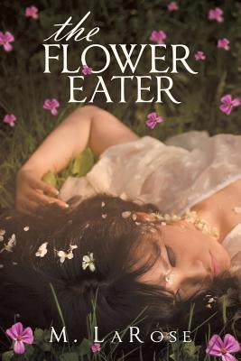 The Flower Eater by M. Larose