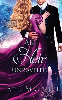 An Heir Unraveled by Maguire, Jane