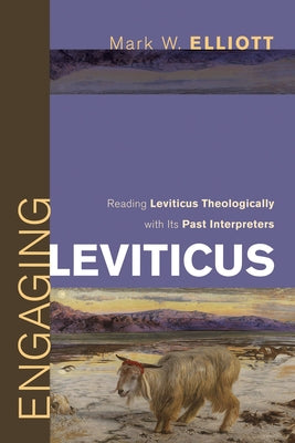 Engaging Leviticus by Elliott, Mark W.