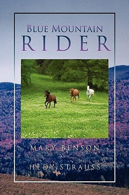 Blue Mountain Rider by Mary Benson and Hedy Strauss