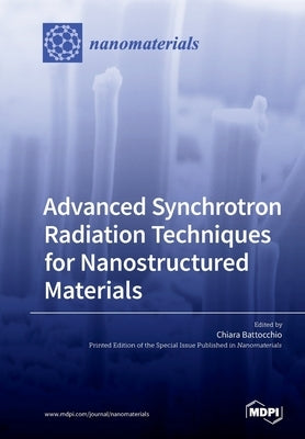 Advanced Synchrotron Radiation Techniques for Nanostructured Materials by Battocchio, Chiara