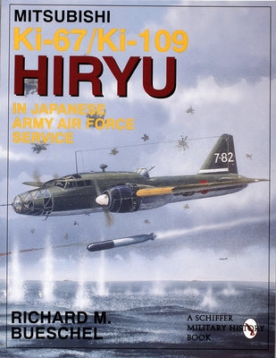 Mitsubishi Ki-67/Ki-109 Hiryu in Japanese Army Air Force Service by Bueschel, Richard M.