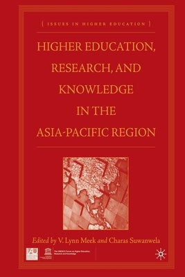 Higher Education, Research, and Knowledge in the Asia Pacific Region by Meek, V.