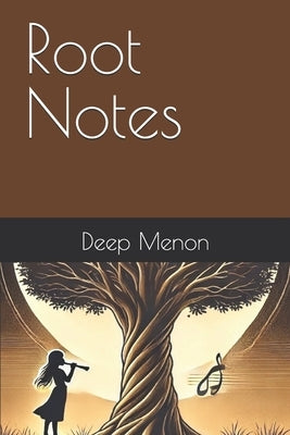 Root Notes by Menon, Deep