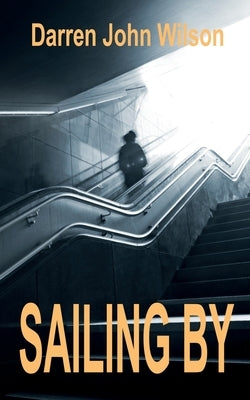 Sailing By by Wilson, Darren John