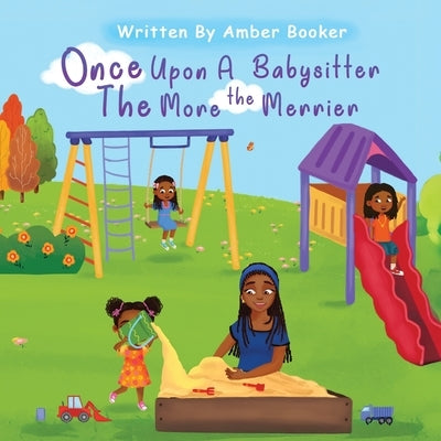 Once Upon a Babysitter: The More the Merrier by Booker, Amber