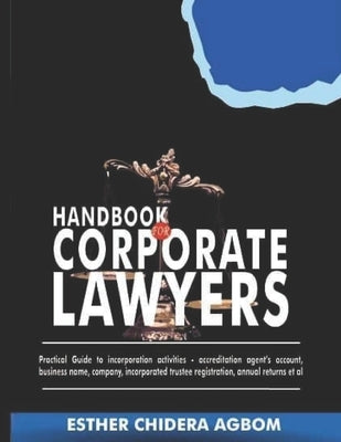 Handbook for Corporate Lawyers by Agbom, Esther Chidera