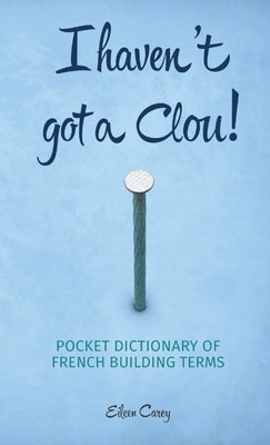 I haven't got a clou! by Carey, Eileen