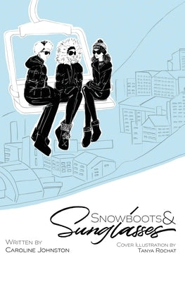 Snowboots & Sunglasses by Johnston, Caroline