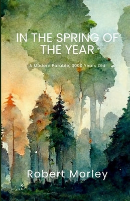 In the Spring of the Year by Morley, Robert
