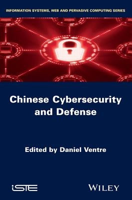 Chinese Cybersecurity and Defense by Ventre, Daniel
