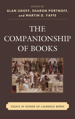 Companionship of Books: Essays in Honor of Laurence Berns by Udoff, Alan