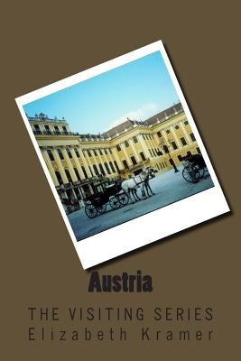 Austria: The VISITING SERIES by Kramer, Elizabeth