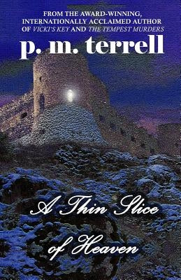 A Thin Slice of Heaven by Terrell, P. M.