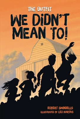 We Didn't Mean To! by Swindells, Robert