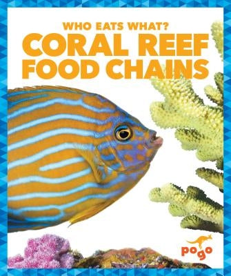 Coral Reef Food Chains by Pettiford, Rebecca