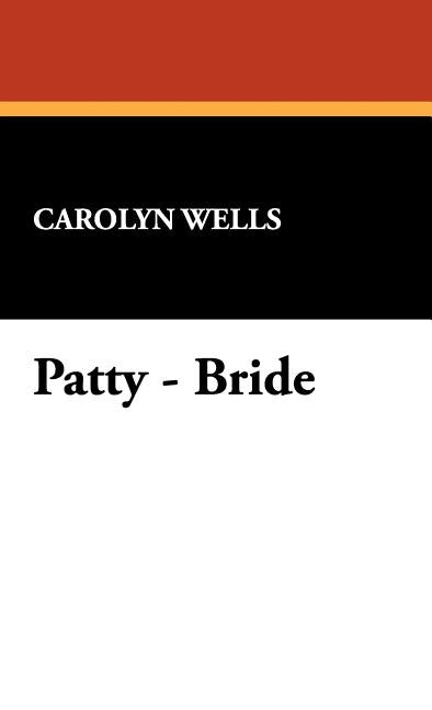 Patty - Bride by Wells, Carolyn