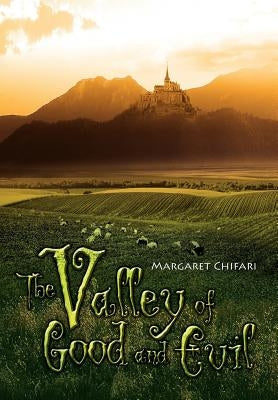 The Valley of Good and Evil by Chifari, Margaret