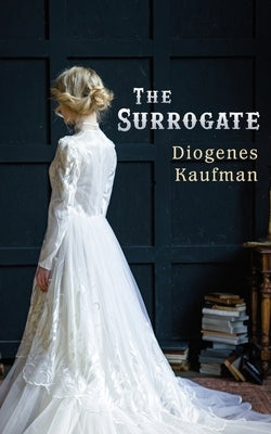 The Surrogate by Kaufman, Diogenes