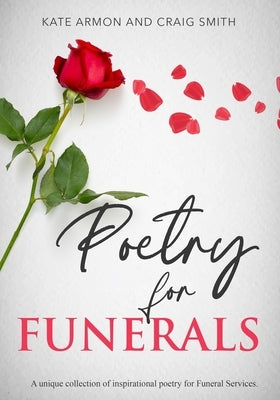 Poetry for Funerals: A unique collection of inspirational poetry for funeral services by Smith, Craig