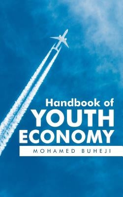 Handbook of Youth Economy by Buheji, Mohamed