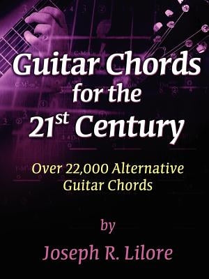 Guitar Chords for the 21st Century by Lilore, Joseph R.