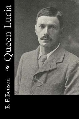 Queen Lucia by E. F. Benson