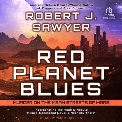 Red Planet Blues by Sawyer, Robert J.