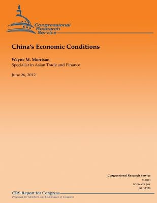 China's Economic Conditions by Morrison, Wayne M.