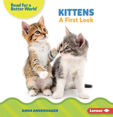 Kittens: A First Look by Anderhagen, Anna