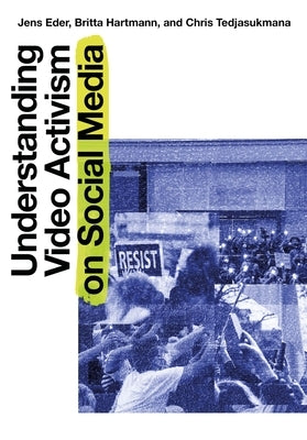 Understanding Video Activism on Social Media by Eder, Jens