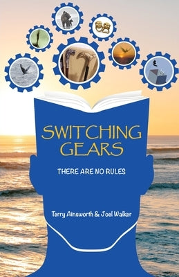 Switching Gears: There Are No Rules by Ainsworth, Terry