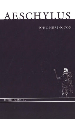 Aeschylus by Herington, John